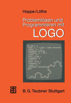 Probleml?sen Und Programmieren Mit LOGO: Ausgew?hlte Beispiele Aus Mathematik Und Informatik