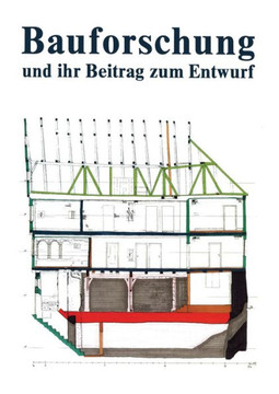 Bauforschung Und Ihr Beitrag Zum Entwurf Bauforschung Und Ihr Beitrag Zum Entwurf