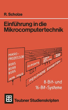 Einf?hrung in Die Mikrocomputertechnik: 8-Bit- Und 16-Bit-Systeme