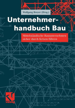 Unternehmerhandbuch Bau: Mittelst?ndische Bauunternehmen Sicher Durch Krisen F?hren