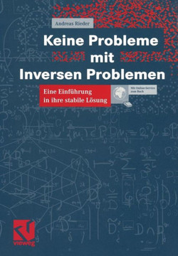 Keine Probleme Mit Inversen Problemen: Eine Einf?hrung in Ihre Stabile L?sung