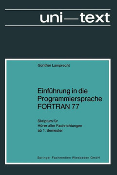 Einf?hrung in Die Programmiersprache FORTRAN 77: Skriptum F?r H?rer Aller Fachrichtungen AB 1. Semester