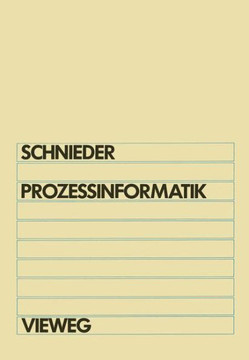 Proze?informatik: Einf?hrung Mit Petrinetzen F?r Elektrotechniker Und Informatiker, Maschinenbauer Und Physiker Nach Dem Grundstudium
