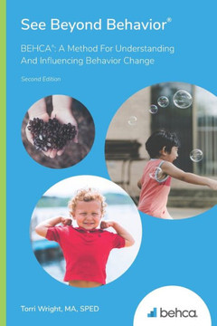 See Beyond Behavior : Behca: A Method For Understanding And Influencing Behavior Change See Beyond Behavior : Behca: A Method For Understanding And Influencing Behavior Change