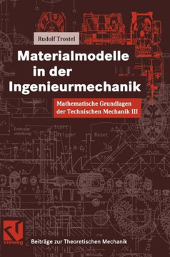 Mathematische Grundlagen Der Technischen Mechanik III Materialmodelle in Der Ingenieurmechanik