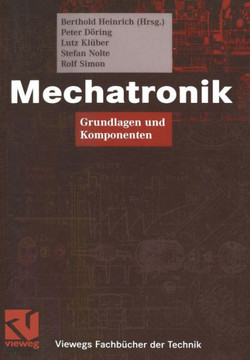 Mechatronik: Grundlagen Und Komponenten Mechatronik: Grundlagen Und Komponenten