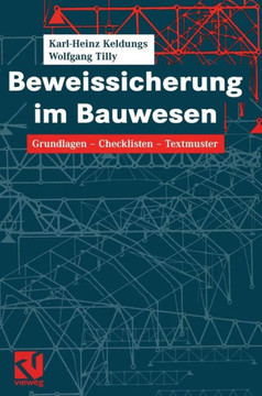 Beweissicherung Im Bauwesen: Grundlagen -- Checklisten -- Textmuster