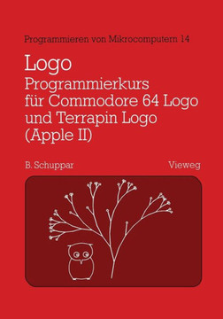 Logo-Programmierkurs F?r Commodore 64 LOGO Und Terrapin LOGO (Apple II): Mit Beispielen F?r Den Mathematikunterricht