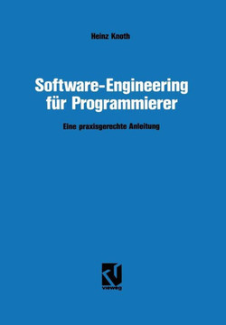 Software-Engineering F?r Programmierer: Eine Praxisgerechte Anleitung