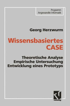 Wissensbasiertes Case: Theoretische Analyse Empirische Untersuchung Entwicklung Eines Prototyps