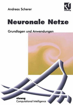 Neuronale Netze: Grundlagen Und Anwendungen