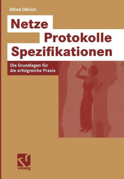 Netze -- Protokolle -- Spezifikationen: Die Grundlagen F?r Die Erfolgreiche PRAXIS