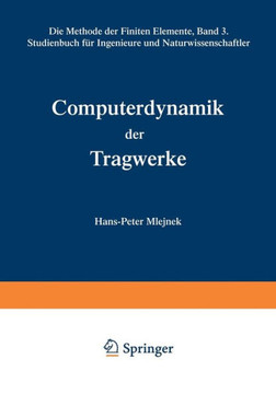 Computerdynamik Der Tragwerke: Die Methode Der Finiten Elemente, Band III Studienbuch F?r Ingenieure Und Naturwissenschaftler
