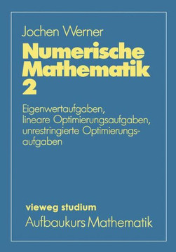 Numerische Mathematik: Eigenwertaufgaben, Lineare Optimierungsaufgaben, Unrestringierte Optimierungsaufgaben