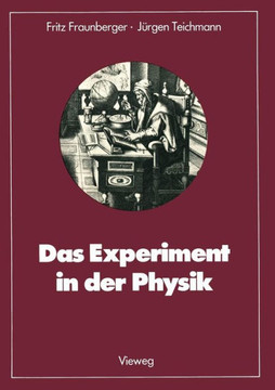 Das Experiment in Der Physik: Ausgew?hlte Beispiele Aus Der Geschichte