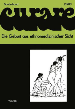 Die Geburt Aus Ethnomedizinischer Sicht: Beitr?ge Und Nachtr?ge Zur IV. Internationalen Fachkonferenz Der Arbeitsgemeinschaft Ethnomedizin ?ber Tradit Die Geburt Aus Ethnomedizinischer Sicht: Beitr?ge Und Nachtr?ge Zur IV. Internationalen Fachkonferenz Der Arbeitsgemeinschaft Ethnomedizin ?ber Tradit