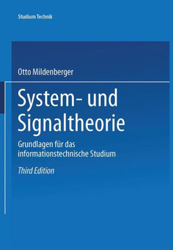 System- Und Signaltheorie: Grundlagen F?r Das Informationstechnische Studium