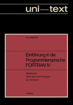 Einf?hrung in Die Programmiersprache FORTRAN IV: Anleitung Zum Selbstudium Skriptum F?r H?rer Aller Fachrichtungen AB 1. Semester