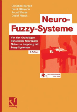 Neuro-Fuzzy-Systeme: Von Den Grundlagen K?nstlicher Neuronaler Netze Zur Kopplung Mit Fuzzy-Systemen