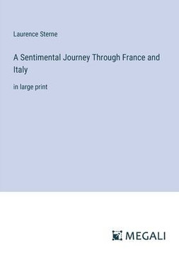 A Sentimental Journey Through France and Italy: in large print