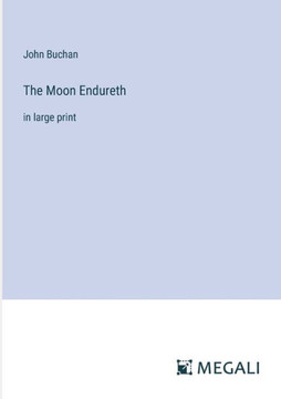 The Moon Endureth: in large print