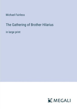 The Gathering of Brother Hilarius: in large print