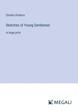 Sketches of Young Gentlemen: in large print