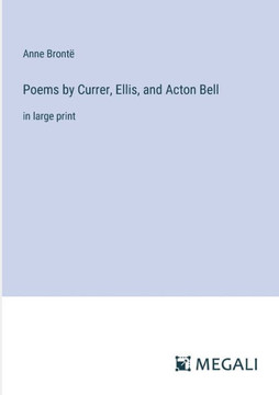 Poems by Currer, Ellis, and Acton Bell: in large print