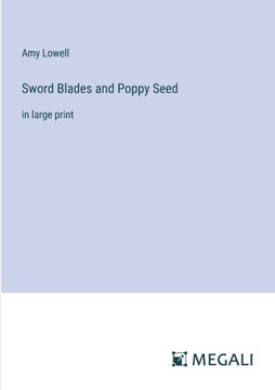 Sword Blades and Poppy Seed: in large print