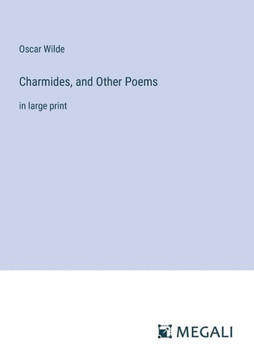 Charmides, and Other Poems: in large print