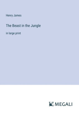 The Beast in the Jungle: in large print