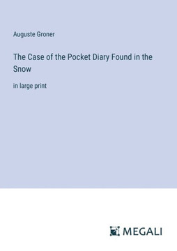 The Case of the Pocket Diary Found in the Snow: in large print