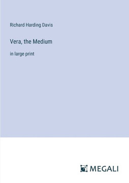 Vera, the Medium: in large print