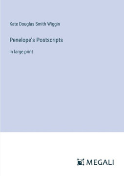 Penelope's Postscripts: in large print