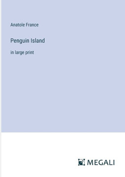 Penguin Island: in large print