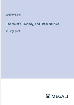 The Valet's Tragedy, and Other Studies: in large print