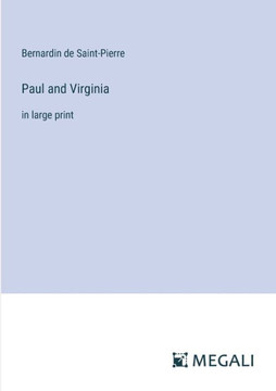 Paul and Virginia: in large print