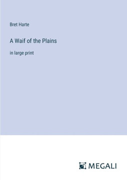A Waif of the Plains: in large print