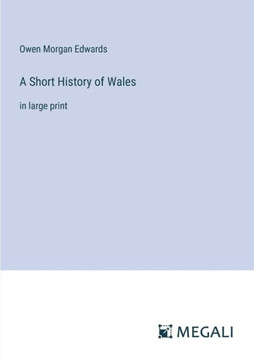 A Short History of Wales: in large print