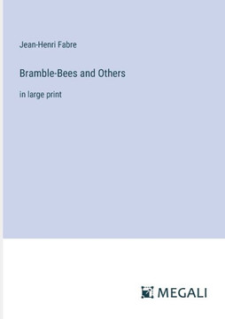 Bramble-Bees and Others: in large print