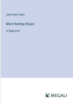 More Hunting Wasps: in large print More Hunting Wasps: in large print