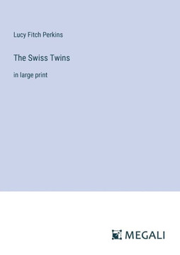 The Swiss Twins: in large print The Swiss Twins: in large print