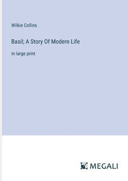 Basil; A Story Of Modern Life: in large print
