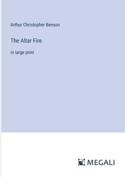 The Altar Fire: in large print