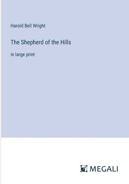 The Shepherd of the Hills: in large print The Shepherd of the Hills: in large print