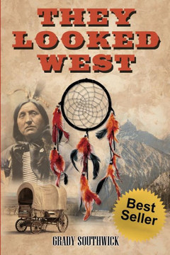 They Looked West: A Western Action Adventure Novel