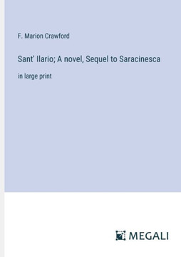 Sant' Ilario; A novel, Sequel to Saracinesca: in large print