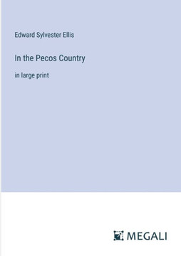 In the Pecos Country: in large print