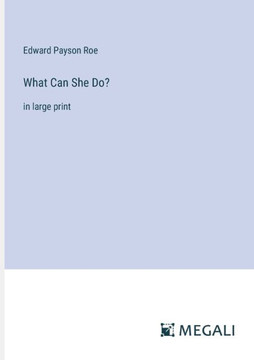 What Can She Do?: in large print