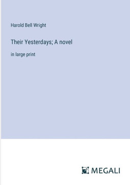 Their Yesterdays; A novel: in large print